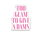 Too Glam To Give A Damn Flatback Resin Planar Laser Cut Acrylics