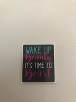 Wake Up Beauty It's Time To Beast Flatback Resin Planar Laser Cut Acrylics