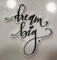 Dream Big Flatback Resin Planar Laser Cut Acrylics